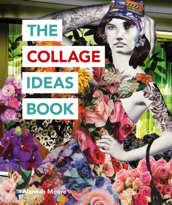 Collage Ideas Book (e-bog) af Moore, Alannah