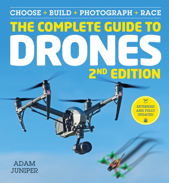 Complete Guide to Drones Extended 2nd Edition (e-bog) af Juniper, Adam