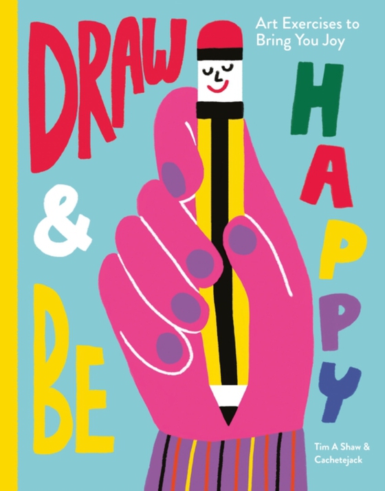 Draw & Be Happy (e-bog) af Shaw, Tim A