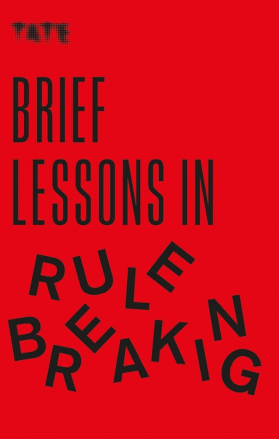 Tate: Brief Lessons in Rule Breaking (e-bog) af Ambler, Frances