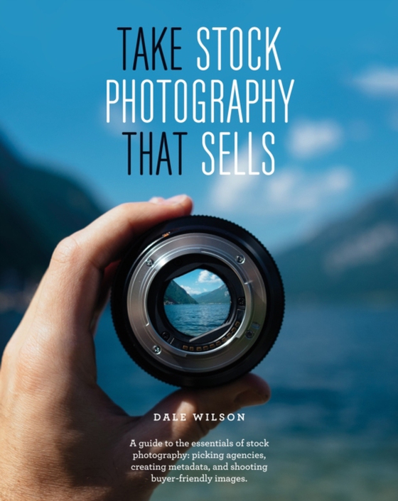 Take Stock Photography That Sells (e-bog) af Wilson, Dale