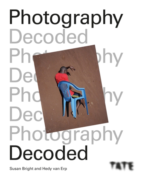 Tate: Photography Decoded (e-bog) af Erp, Hedy Van