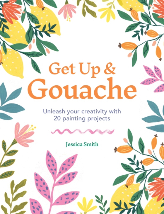 Get Up & Gouache (e-bog) af Smith, Jessica