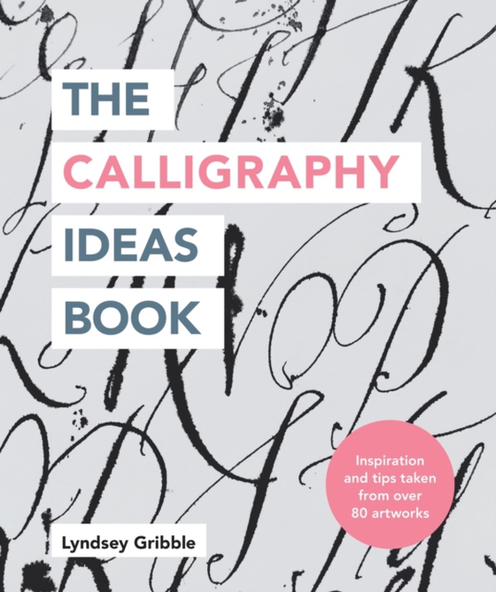 Calligraphy Ideas Book (e-bog) af Gribble, Lyndsey