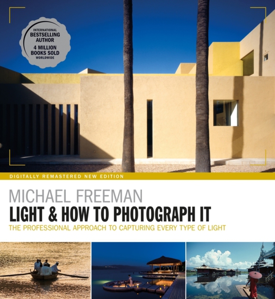 Light & How to Photograph It (e-bog) af Freeman, Michael