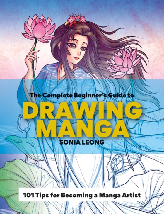 Complete Beginner s Guide to Drawing Manga (e-bog) af Leong, Sonia