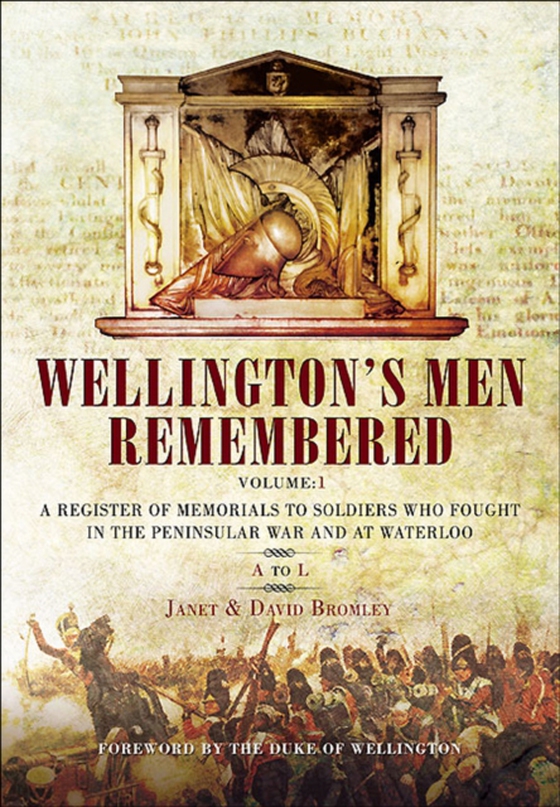 Wellington's Men Remembered Volume 1 (e-bog) af Bromley, David