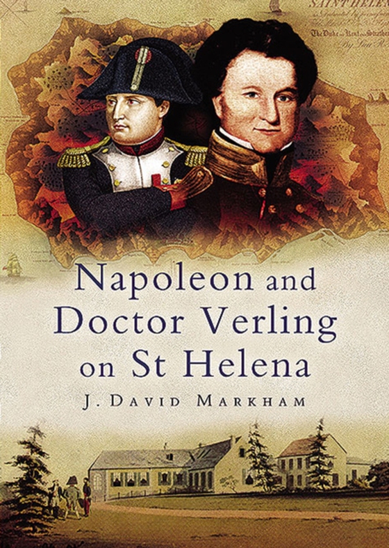 Napoleon and Doctor Verling on St Helena (e-bog) af Markham, J. David