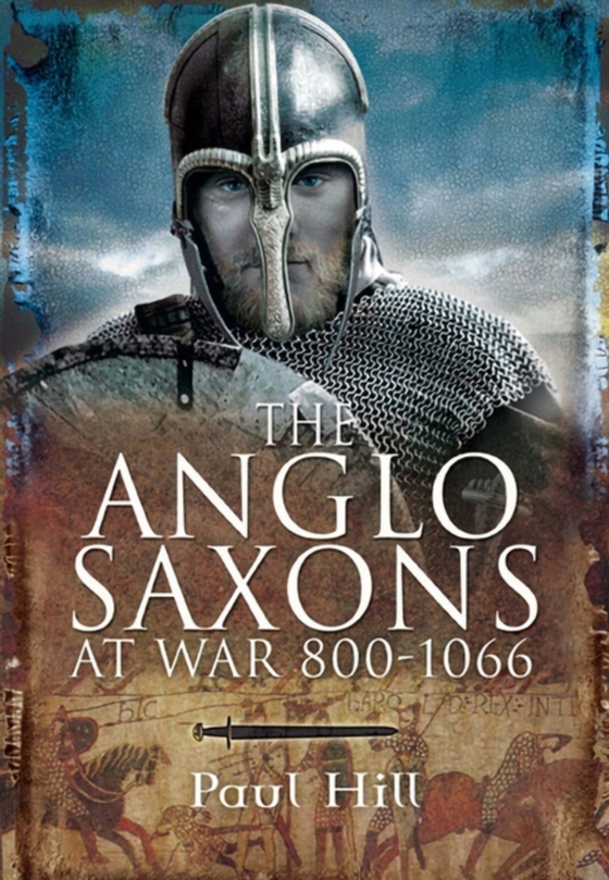 Anglo-Saxons at War, 800-1066 (e-bog) af Hill, Paul