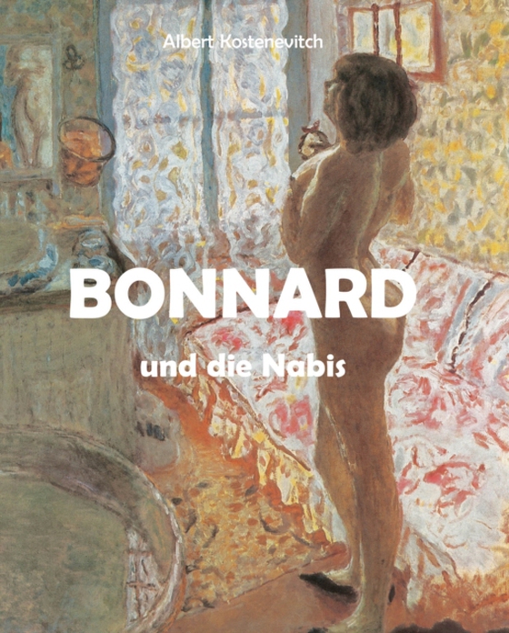 Bonnard und die Nabis (e-bog) af Albert Kostenevitch, Kostenevitch