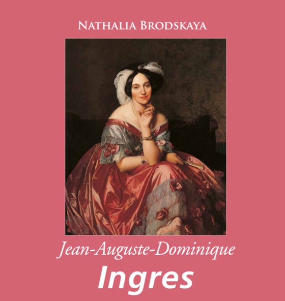 Jean-Auguste-Dominique Ingres (e-bog) af Nathalia Brodskaya, Brodskaya