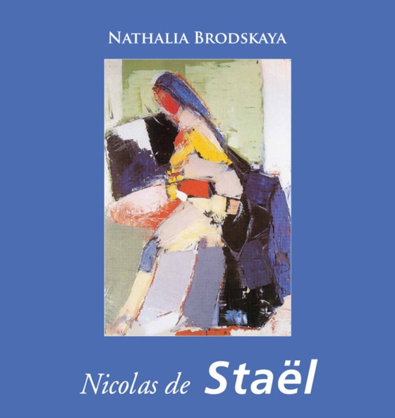 Nicolas de Staël (e-bog) af Nathalia Brodskaya, Brodskaya