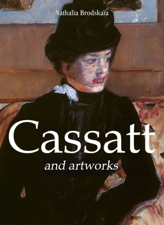 Cassatt and artworks (e-bog) af Nathalia Brodskaia, Brodskaia