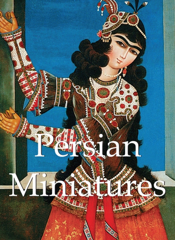 Persian Miniatures (e-bog) af Anatoli Ivanov, Ivanov