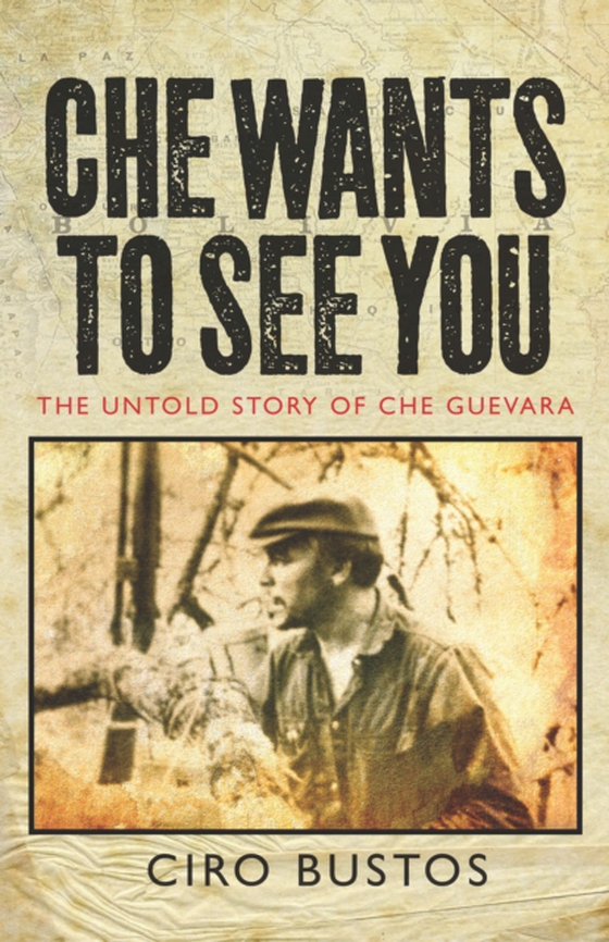 Che Wants to See You (e-bog) af Bustos, Ciro