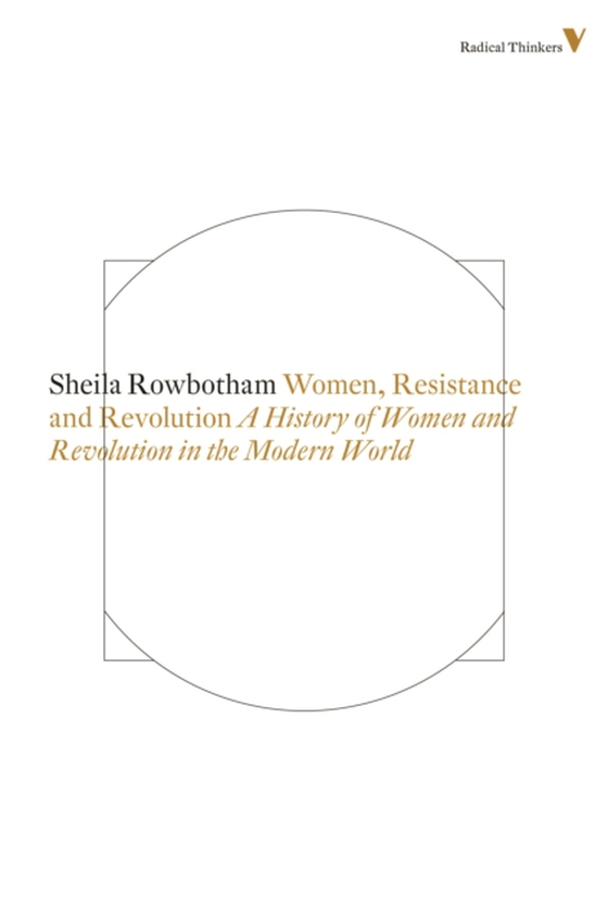 Women, Resistance and Revolution (e-bog) af Rowbotham, Sheila