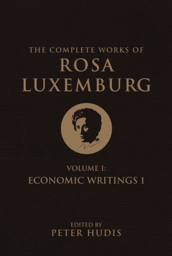 Complete Works of Rosa Luxemburg, Volume I (e-bog) af Luxemburg, Rosa