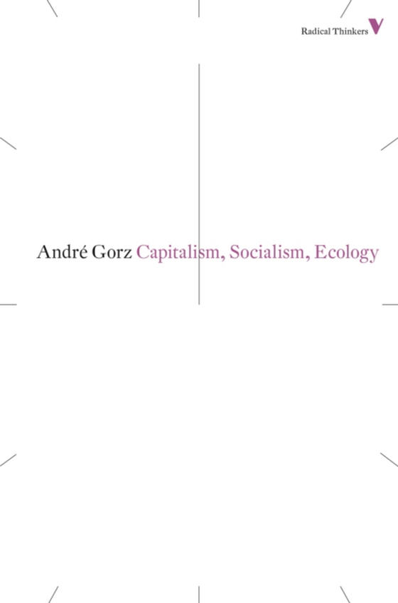 Capitalism, Socialism, Ecology (e-bog) af Gorz, Andre