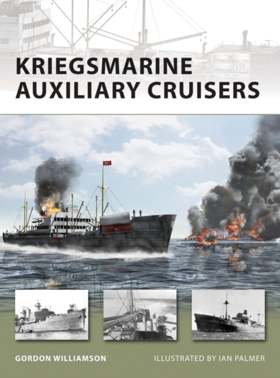 Kriegsmarine Auxiliary Cruisers (e-bog) af Gordon Williamson, Williamson