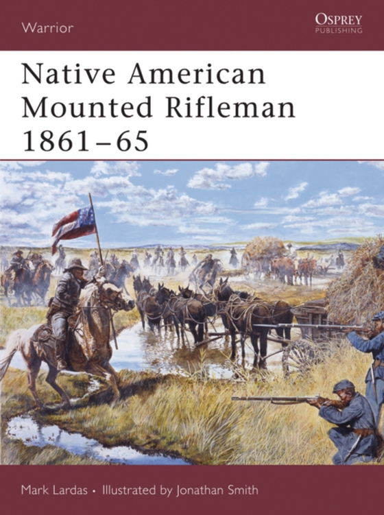 Native American Mounted Rifleman 1861 65 (e-bog) af Mark Lardas, Lardas