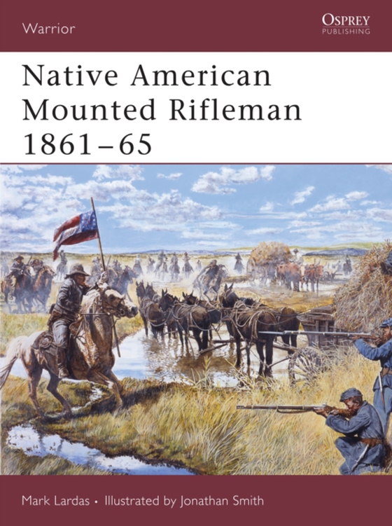 Native American Mounted Rifleman 1861 65 (e-bog) af Mark Lardas, Lardas