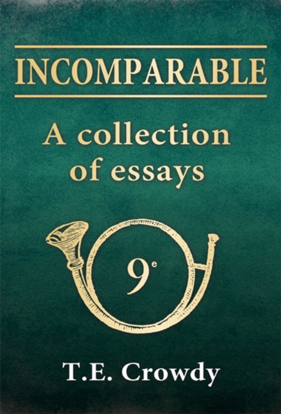 Incomparable: A Collection of Essays (e-bog) af Terry Crowdy, Crowdy