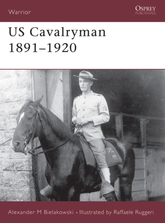 US Cavalryman 1891 1920 (e-bog) af Alexander Bielakowski, Bielakowski