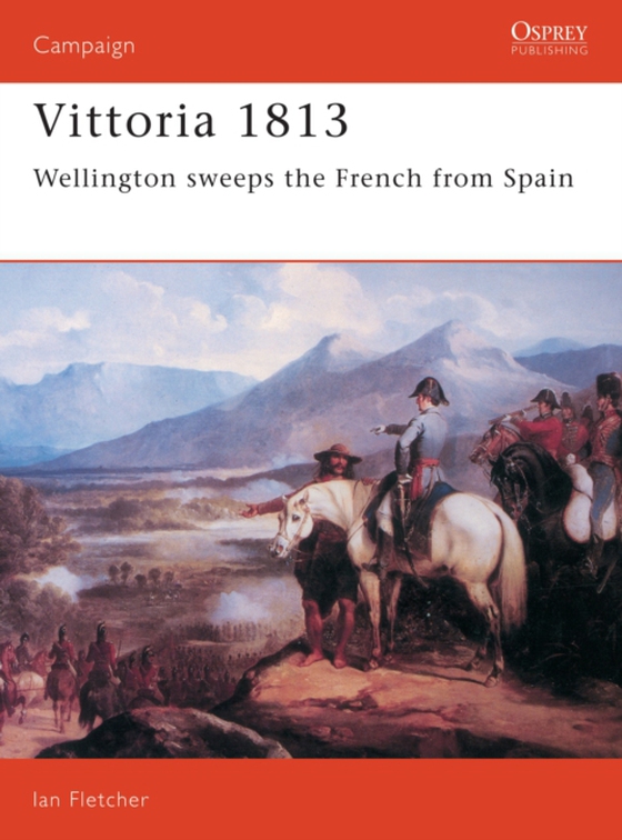 Vittoria 1813 (e-bog) af Ian Fletcher, Fletcher