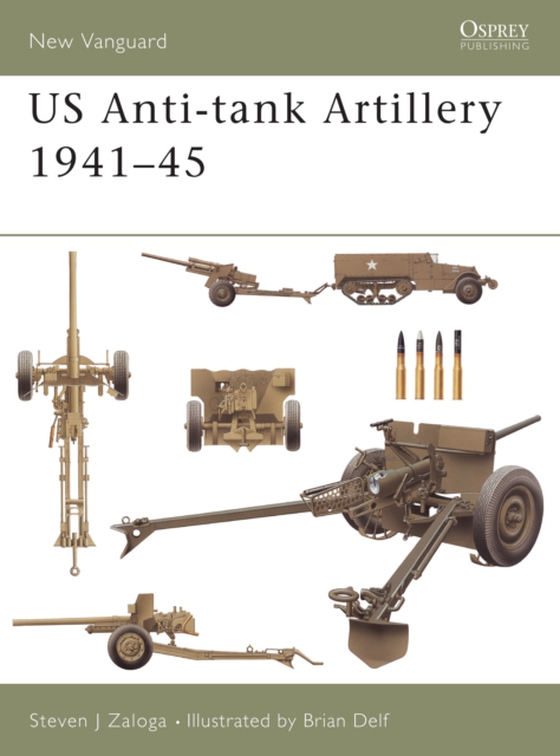 US Anti-tank Artillery 1941 45 (e-bog) af Steven J. Zaloga, Zaloga