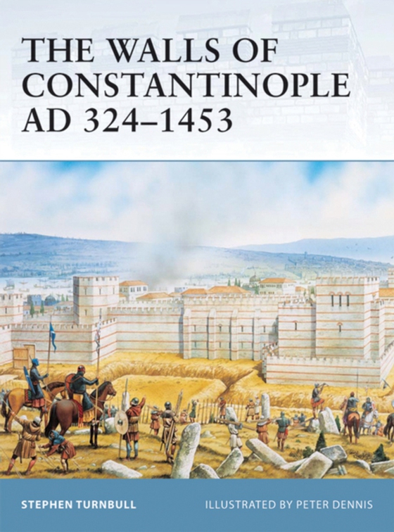 Walls of Constantinople AD 324 1453 (e-bog) af Stephen Turnbull, Turnbull