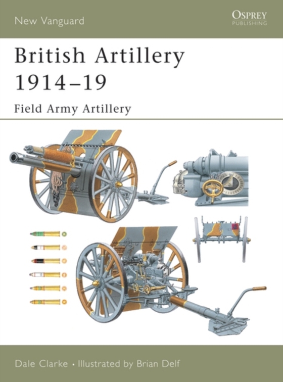 British Artillery 1914 19 (e-bog) af Dale Clarke, Clarke