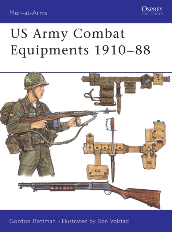 US Army Combat Equipments 1910 88 (e-bog) af Gordon L. Rottman, Rottman