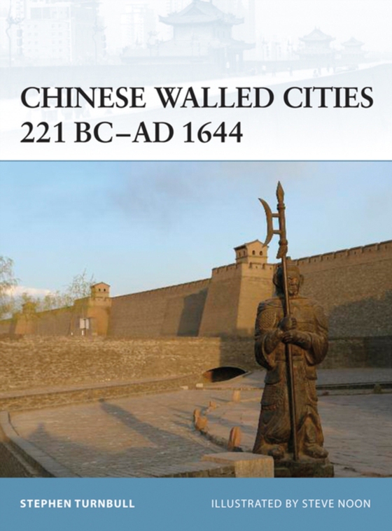 Chinese Walled Cities 221 BC  AD 1644 (e-bog) af Stephen Turnbull, Turnbull