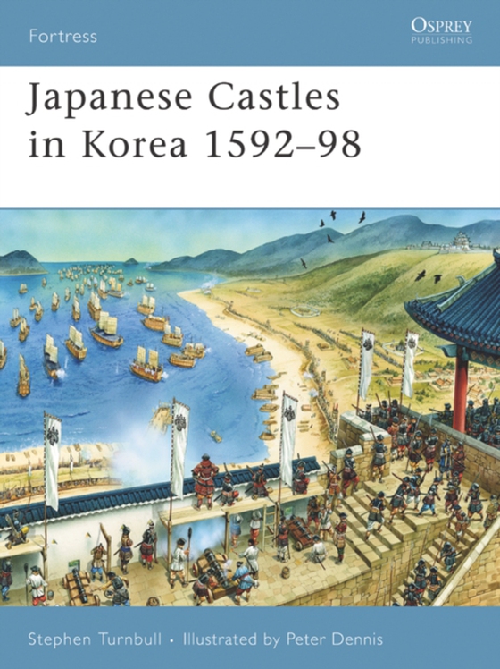 Japanese Castles in Korea 1592 98 (e-bog) af Stephen Turnbull, Turnbull