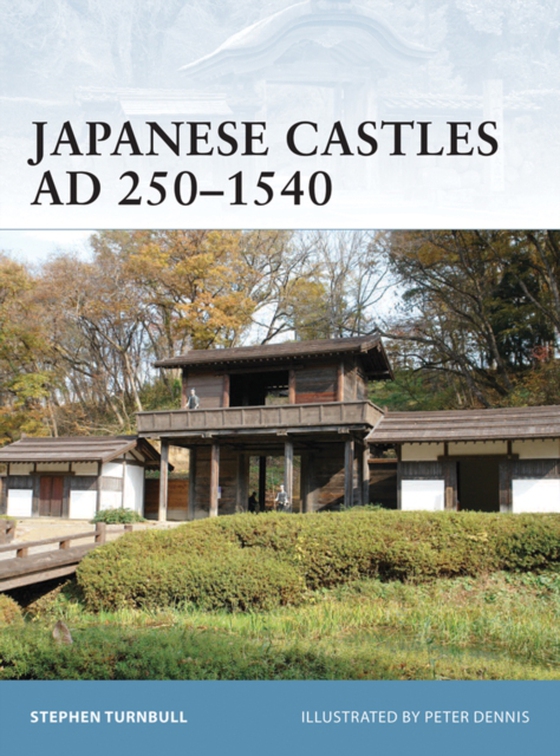 Japanese Castles AD 250 1540 (e-bog) af Stephen Turnbull, Turnbull