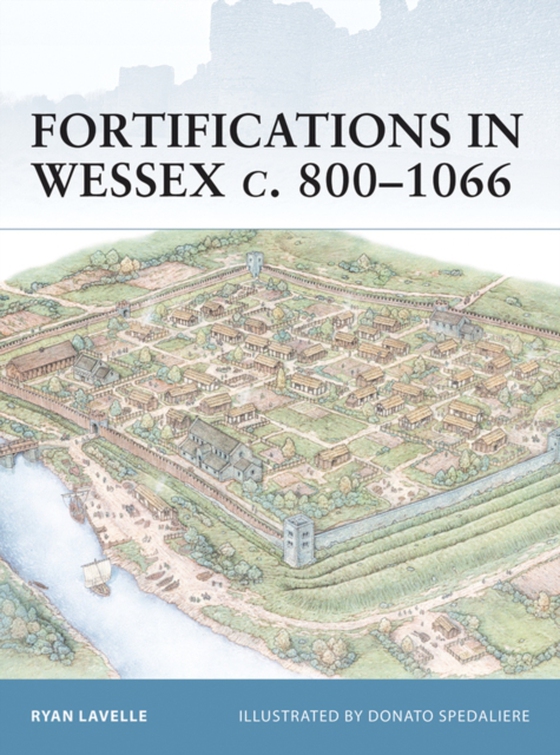 Fortifications in Wessex c. 800 1066 (e-bog) af Ryan Lavelle, Lavelle