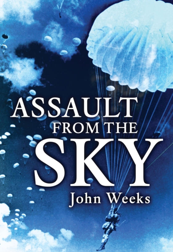 Assault From the Sky (e-bog) af John Weeks, Weeks