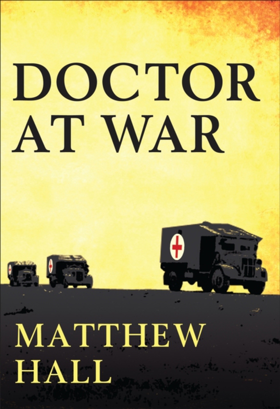 Doctor at War (e-bog) af Matthew Hall, Hall