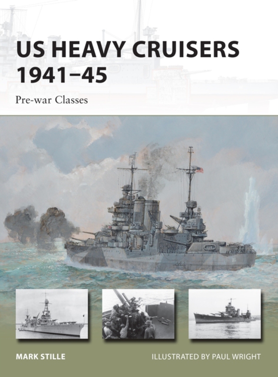 US Heavy Cruisers 1941 45 (e-bog) af Mark Stille, Stille