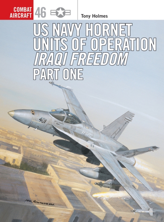 US Navy Hornet Units of Operation Iraqi Freedom (Part One) (e-bog) af Tony Holmes, Holmes