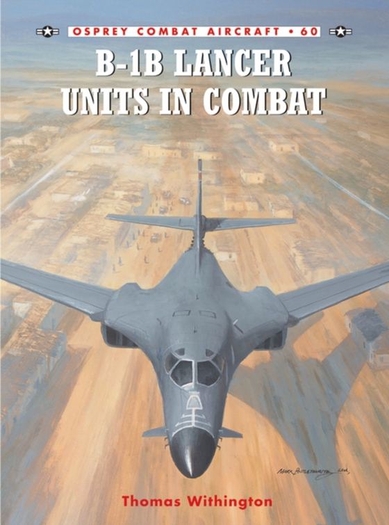 B-1B Lancer Units in Combat (e-bog) af Thomas Withington, Withington