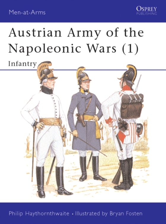 Austrian Army of the Napoleonic Wars (1) (e-bog) af Philip Haythornthwaite, Haythornthwaite