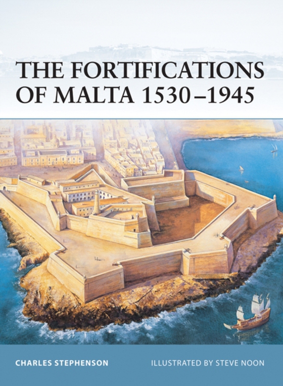 Fortifications of Malta 1530 1945 (e-bog) af Charles Stephenson, Stephenson