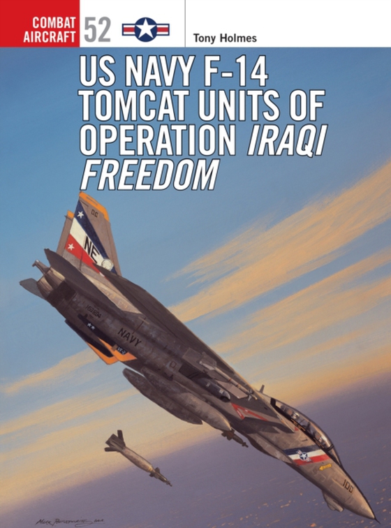 US Navy F-14 Tomcat Units of Operation Iraqi Freedom (e-bog) af Tony Holmes, Holmes