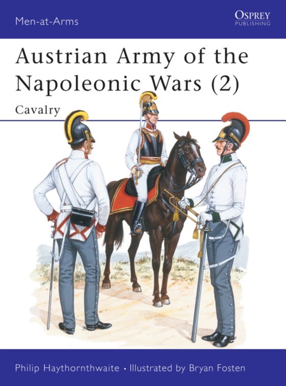 Austrian Army of the Napoleonic Wars (2) (e-bog) af Philip Haythornthwaite, Haythornthwaite