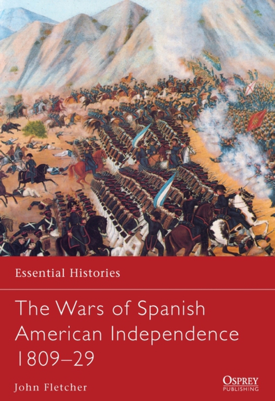 Wars of Spanish American Independence 1809 29 (e-bog) af John Fletcher, Fletcher