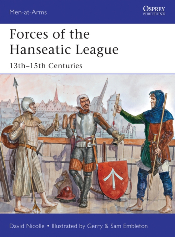 Forces of the Hanseatic League (e-bog) af David Nicolle, Nicolle