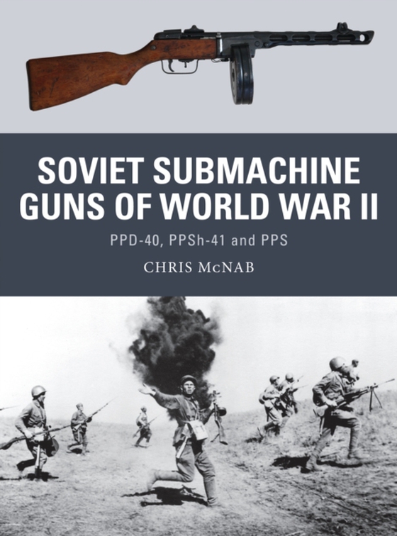 Soviet Submachine Guns of World War II (e-bog) af Chris McNab, McNab