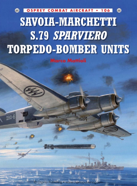 Savoia-Marchetti S.79 Sparviero Torpedo-Bomber Units (e-bog) af Marco Mattioli, Mattioli