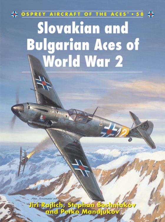 Slovakian and Bulgarian Aces of World War 2 (e-bog) af Jiri Rajlich, Rajlich